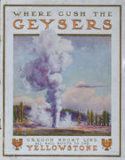 Where Gush The Geysers Original Oregon Short Line Yellowstone Travel Brochure