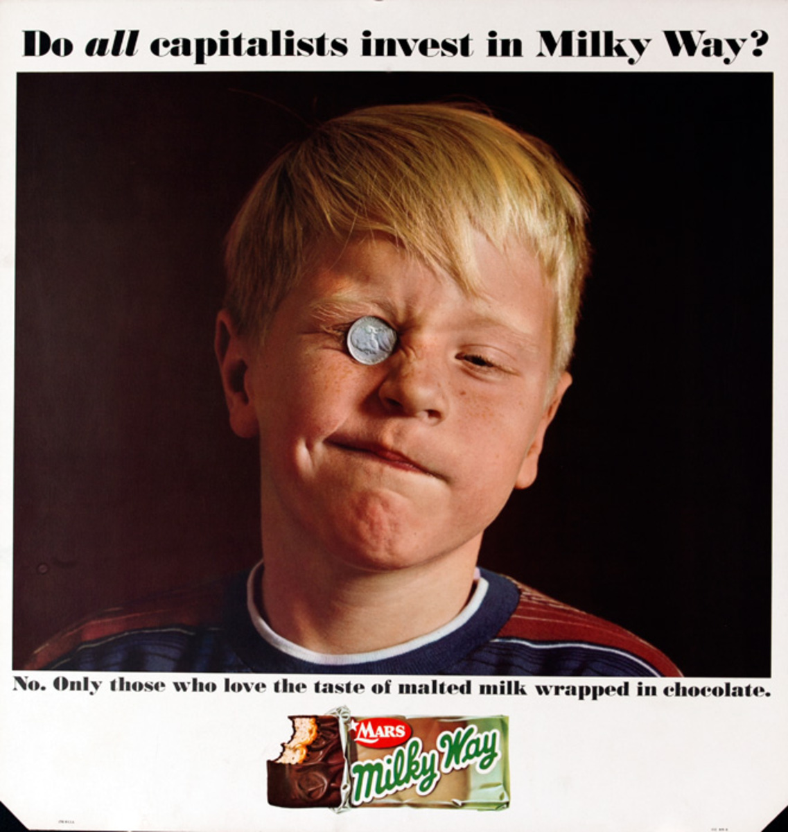 Mars Candy Original Advertising Poster, Do All Capitalists Invest in Milky Way? No. Only those who love the taste of malted milk wrapped in chocolate.
