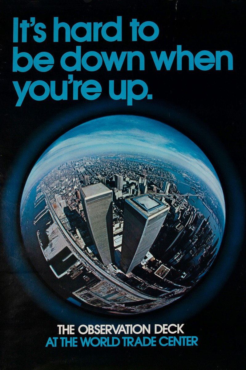 It's Hard to Be Down When You Are Up, Original New York World Trade Center Poster 