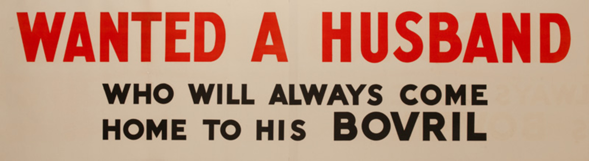Wanted a Husband Who Will Always Come Home to His  Bovril, Original British Advertising Poster