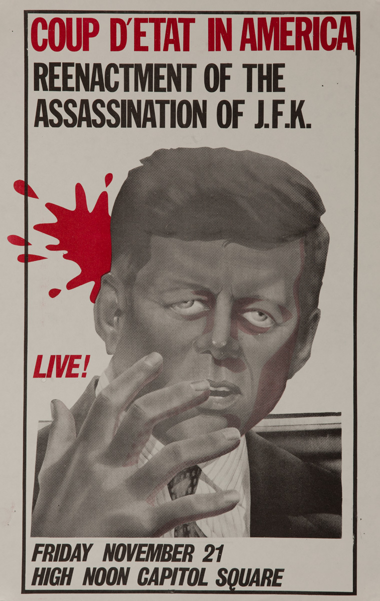 Coup D'Etat in America Reenactment of the Assassination of J.F.K Original American College Protest Poster