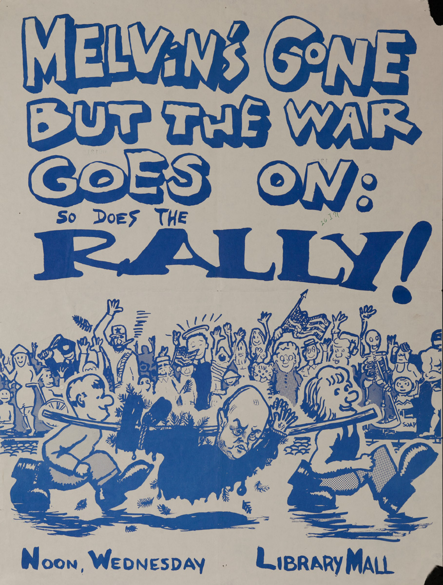 Melvin's Gone But The War Goes On, So Does The Rally. American anti-Vietnam War Protest Poster