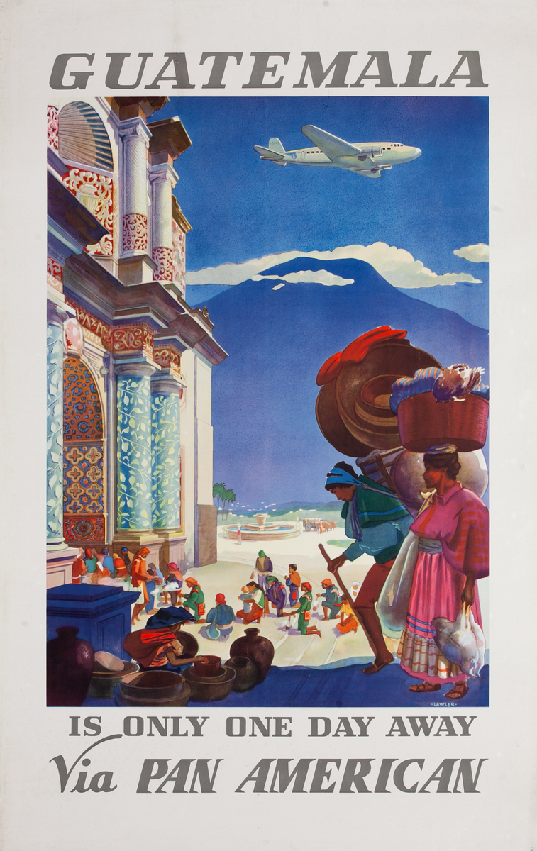 Guatemala is Only One Day Away Via Pan American, Original Pan Am Travel Poster