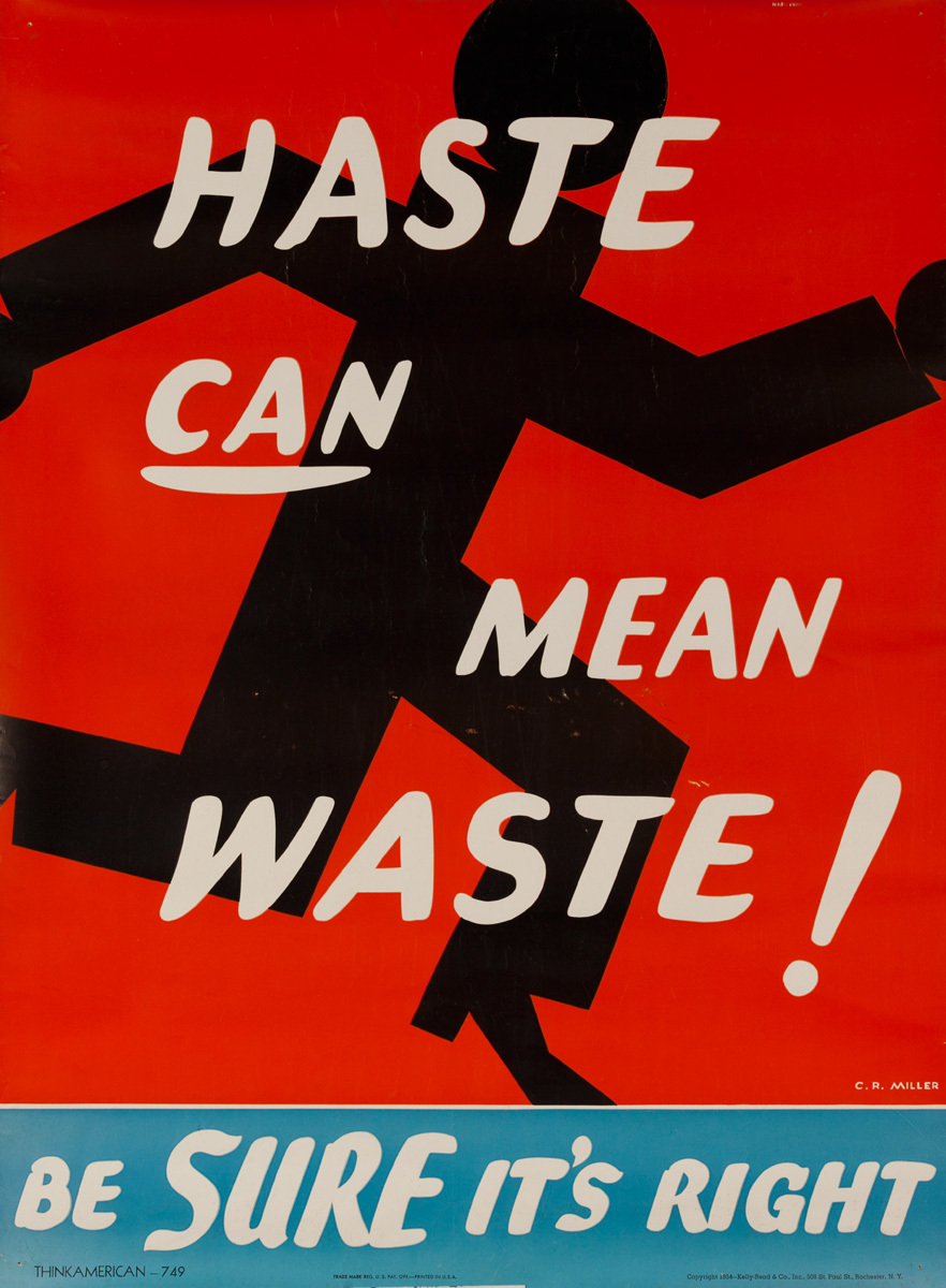 Haste Can Mean Waste, Be Sure It's Right, Think American Work Motivation Poster