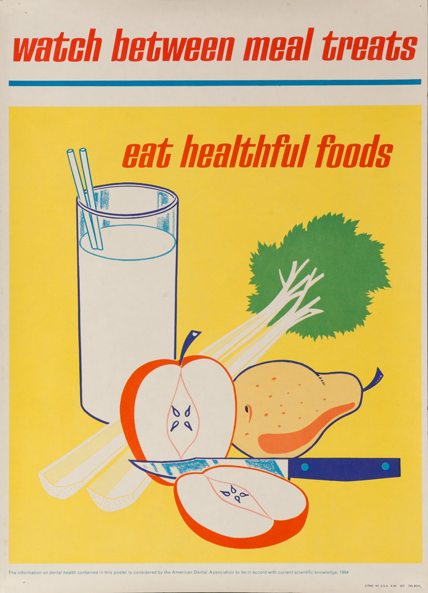 Watch Between Meal Treats, Eat Healthful Foods, Original ADA American Dental Association Poster