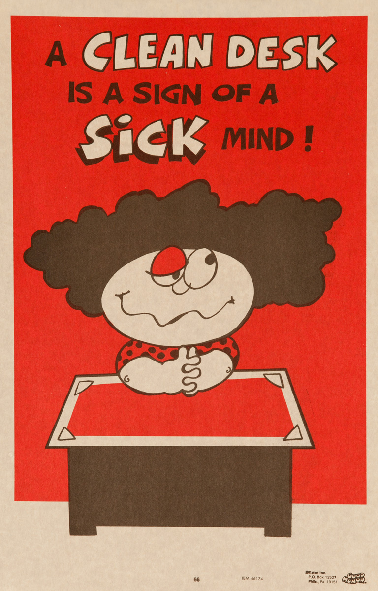 Comic Good Humor Poster -  A Clean Desk is the Sign of a Sick Mind