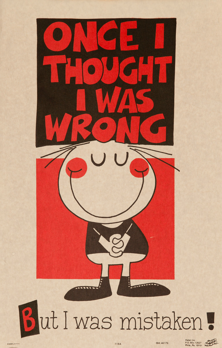 Comic Good Humor Poster - Once I Thought I was Wrong, But I was Mistaken!
