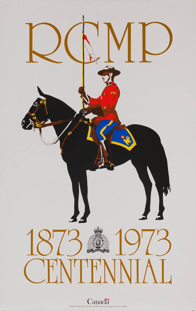 Original RCMP Royal Canadian Mounted Police Travel Poster,  1873 - 1973 Centennial