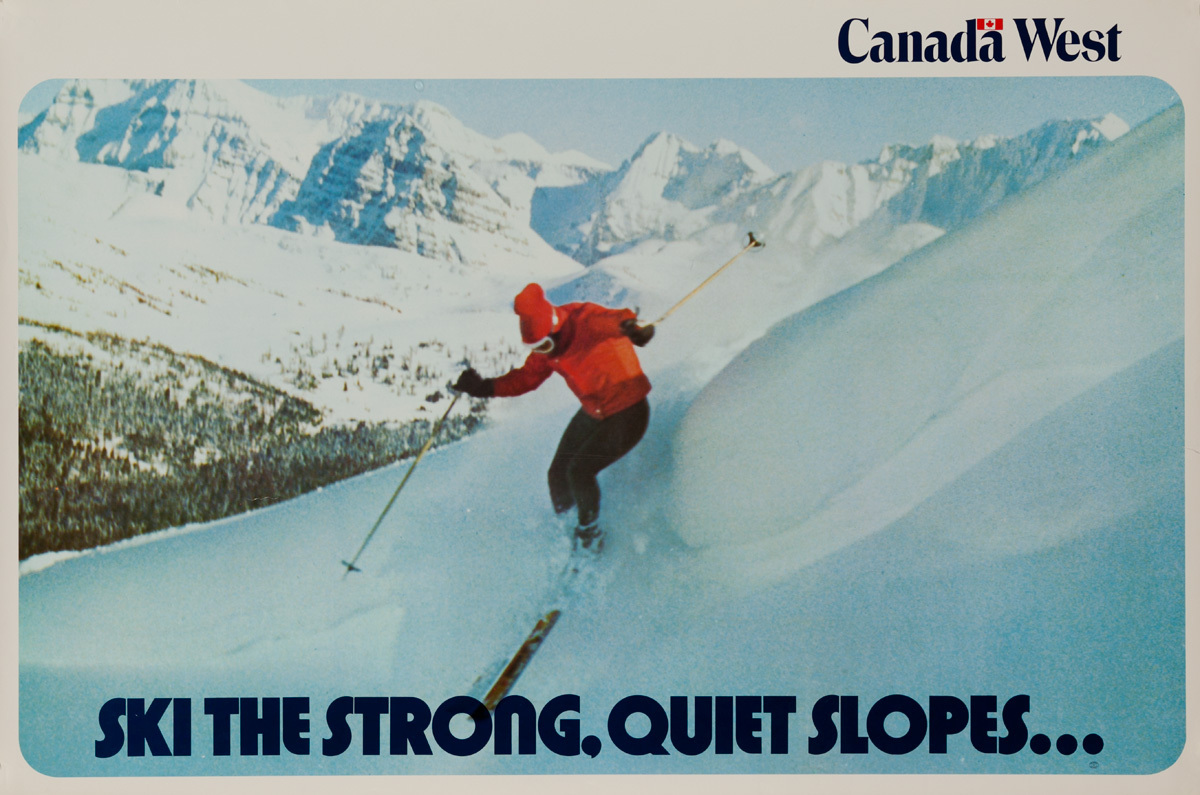 Canada West, Original Travel Poster Ski the Strong, Quite Slopes...