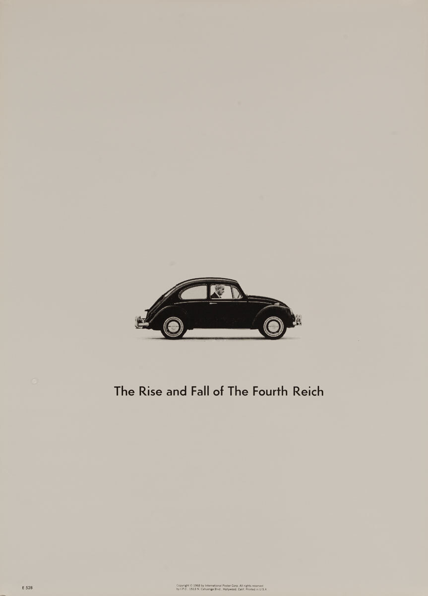 The Rise and Fall of the Fourth Reich, VW Bug, Original American anti-Vietnam War Peace Protest Poster