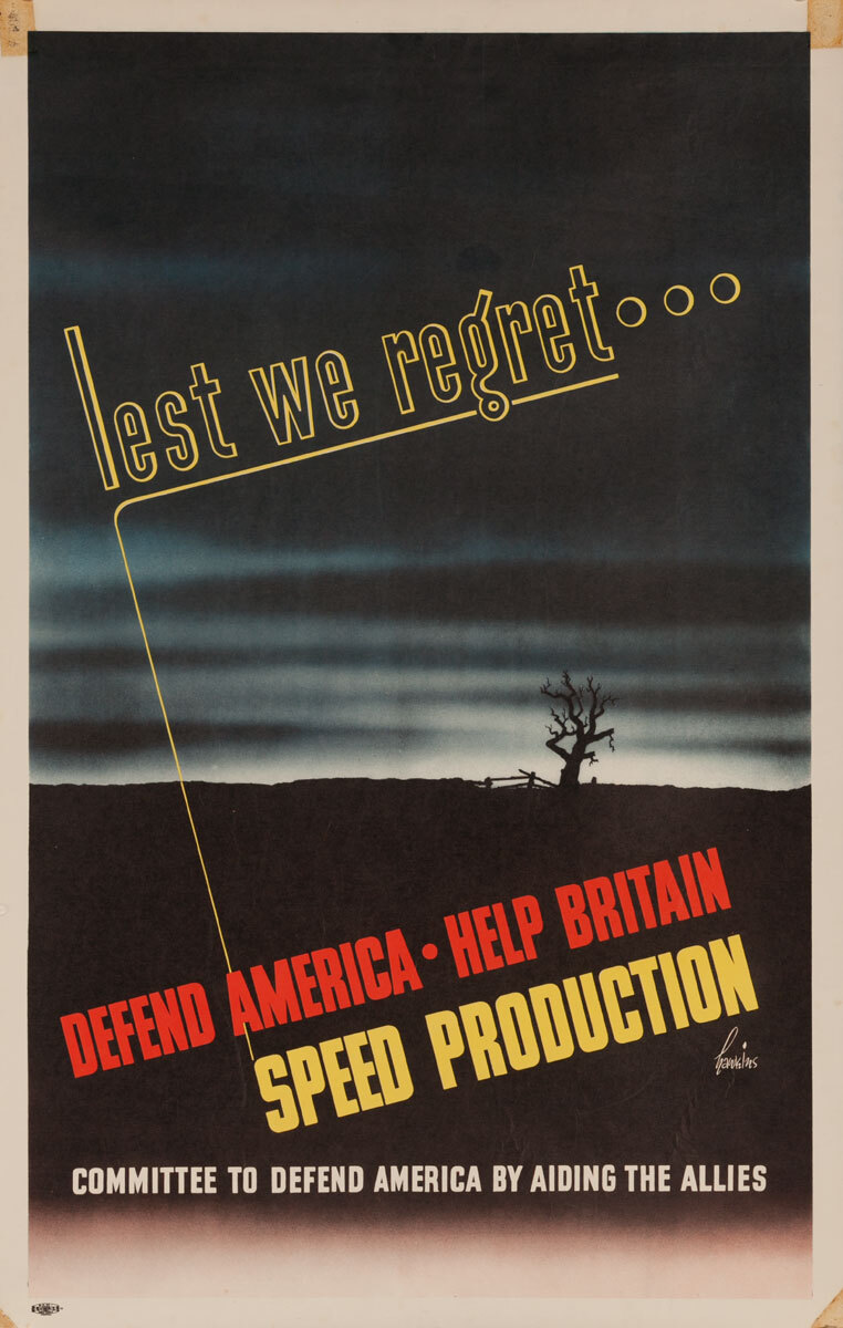 Lest We Regret... Defend America - Help Britain, Speed Production, Original Committee to Defend America by Helping The Allies