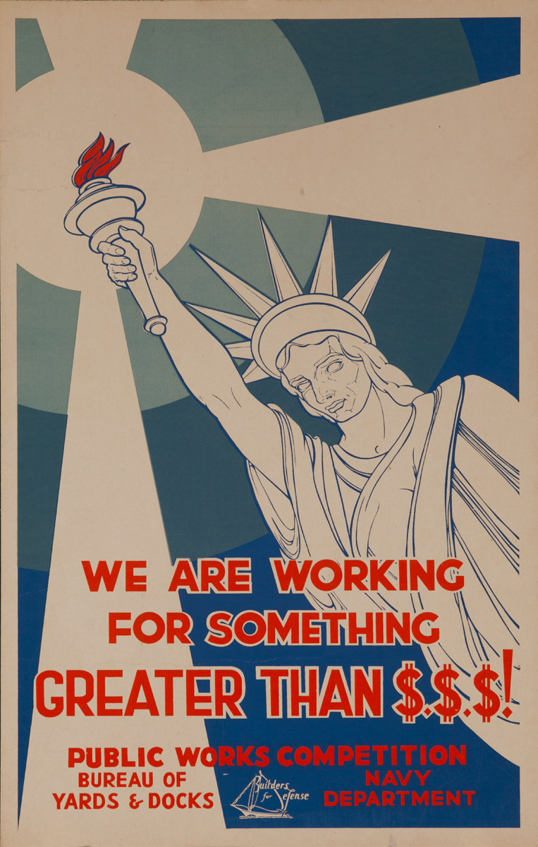 We Are Working for Something Greater than  $$$!,  Original American WWII Homefront Production Poster