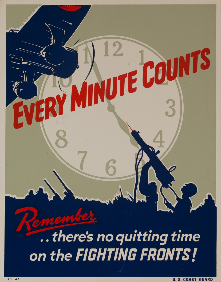 Every Minute Counts, Remember There is No Quitting Time on the Fighting Front,  Original American WWII Homefront Production Poster