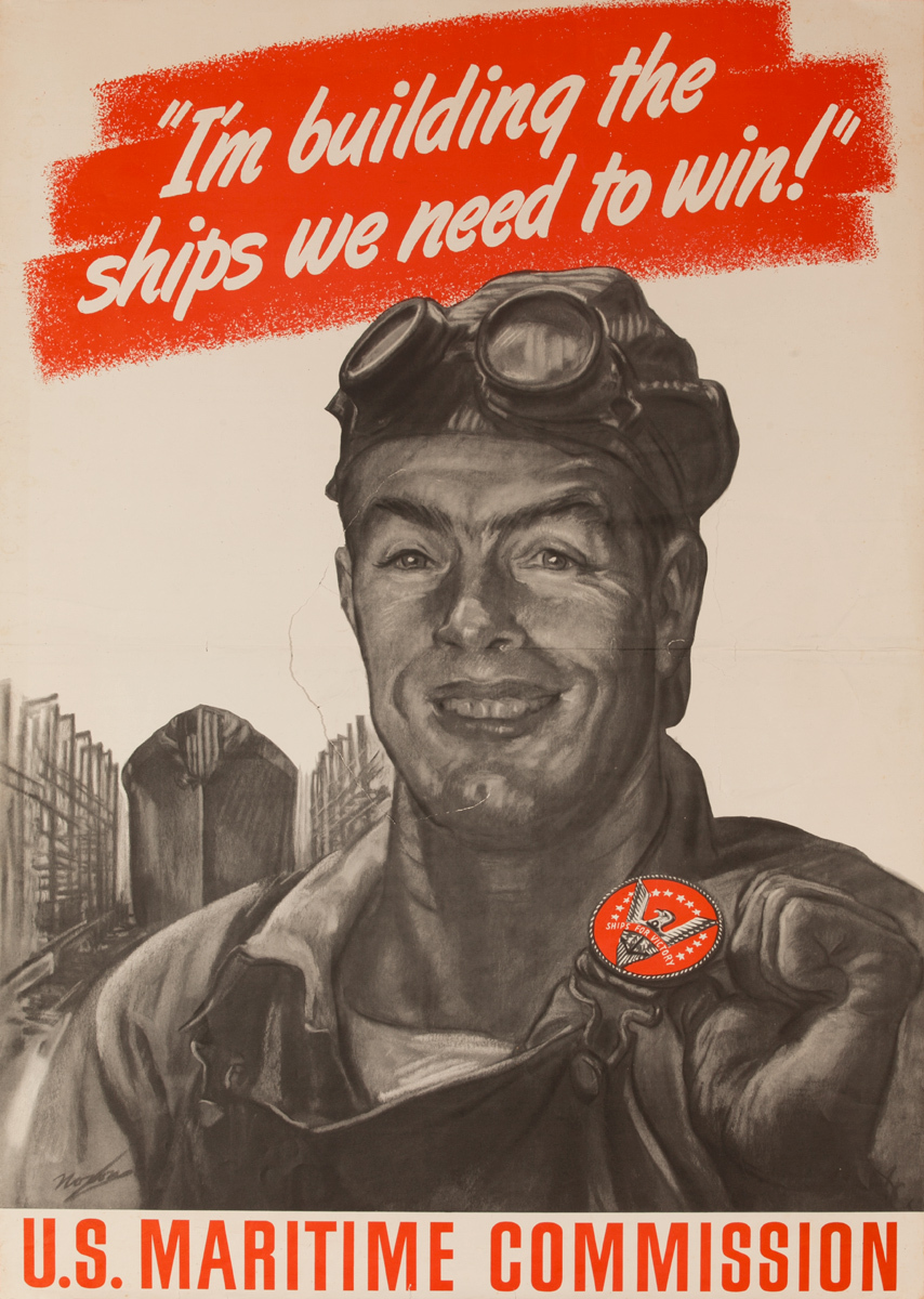  I’m Building the Ships We Need to Win, US Maritime Commission, Original American WWII Homefront Production Poster