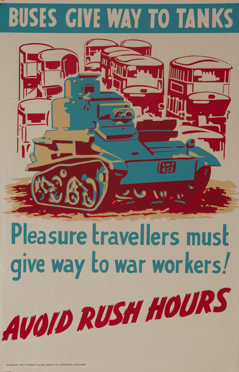 Buses Give Way to Tanks, Pleasure Travellers Must Give Way to War Workers, Avoid Rush Hours, Original British WWII Poster