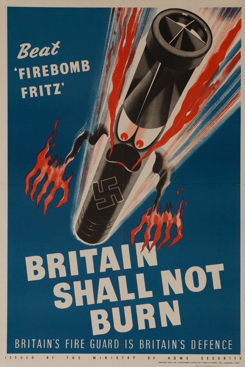 Beat Firebomb Fritz, Britain Shall not Burn. Britain’s Fire Guard is Biritain’s Defense, Original British WWII Poster