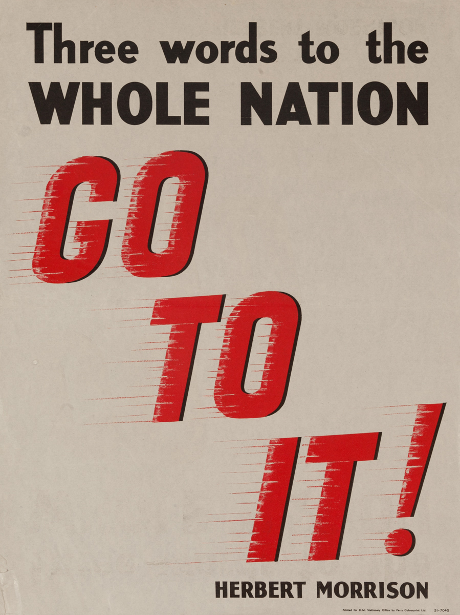 Three Words to the Whole Nation - Go To It!, Original British WWII Poster