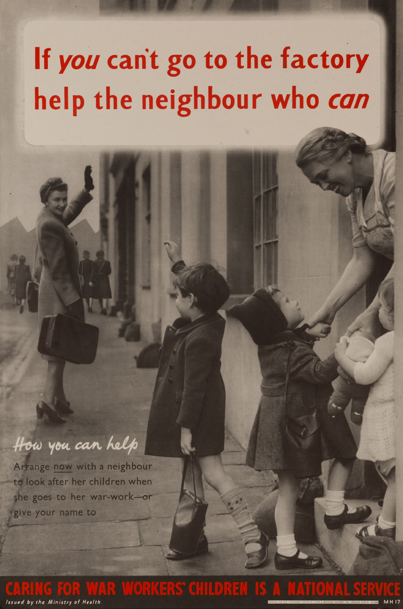 If you can’t go to the factory help the neighbor who can, Original British WWII Poster