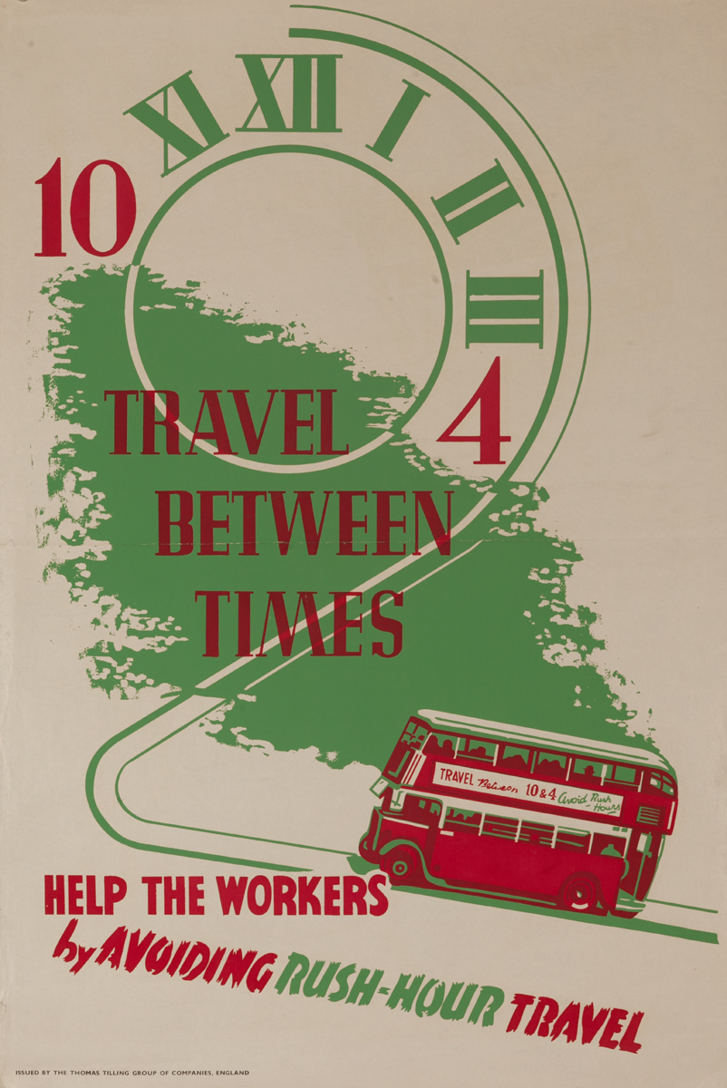 Travel Between Times. Help the workers by avoiding rush hour travel, Original British WWII Poster