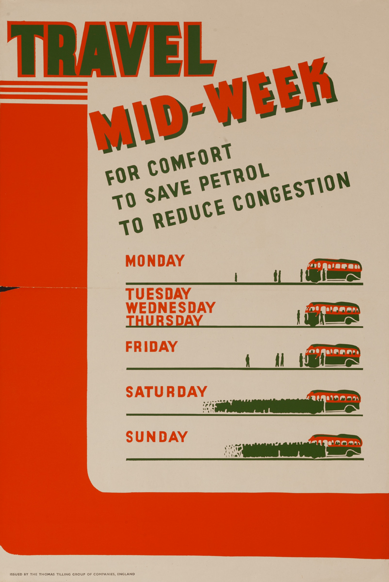 Travel Mid-Week for comfort, to save petrol, to reduce congestion, Original British WWII Poster