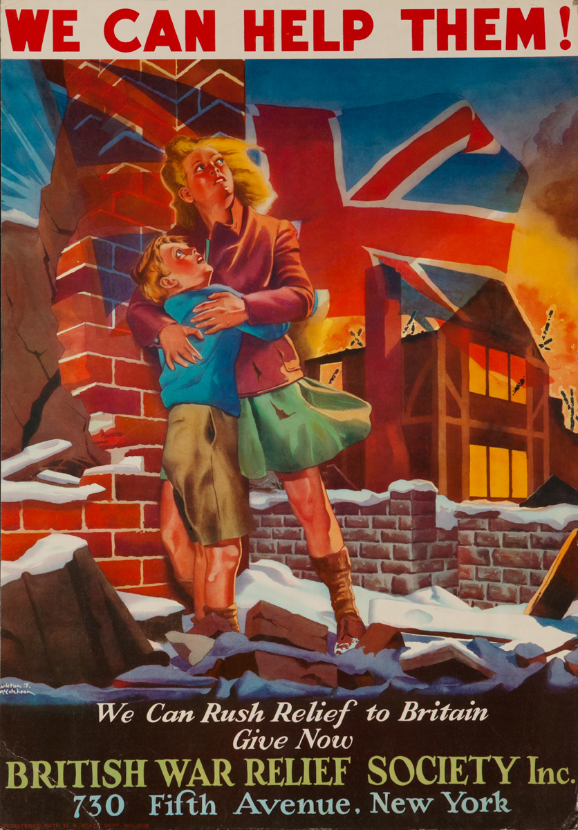 We Can Help Them! We Can Rush Relief to Britain, Give Now! British War Relief Society Inc., Original American WWII Poster