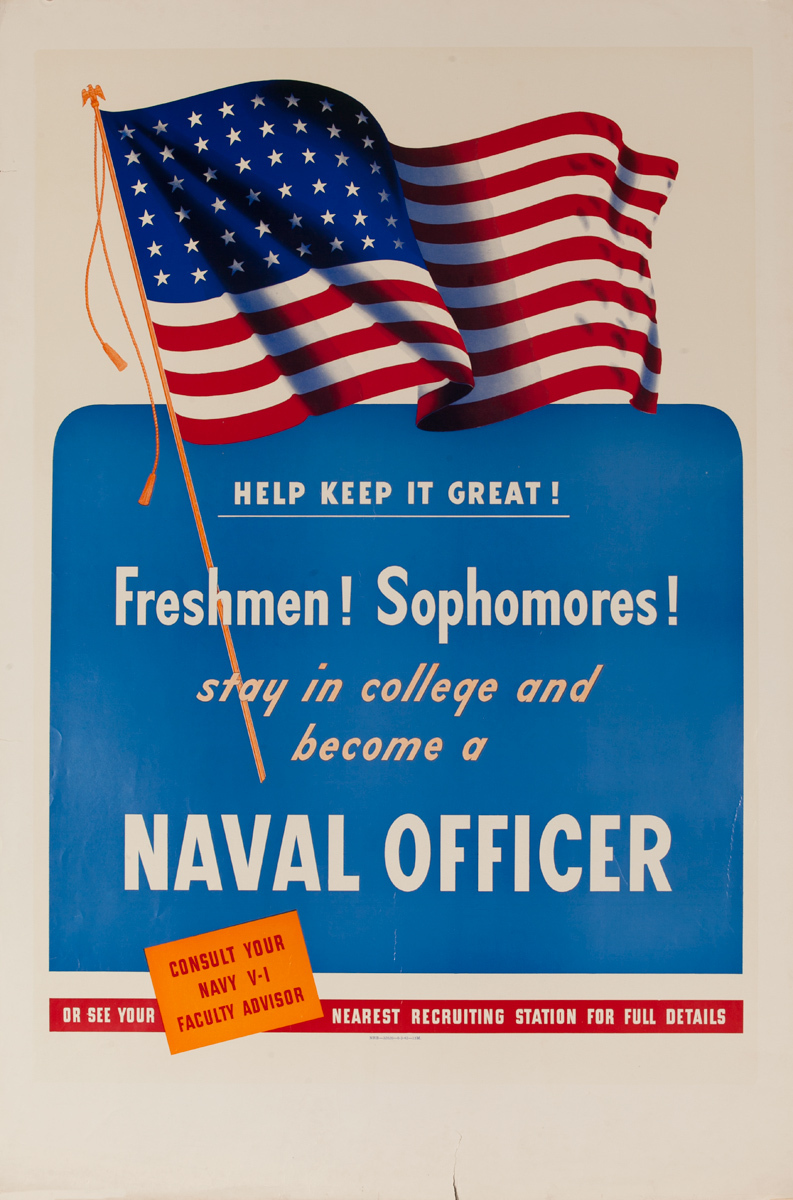 Help Keep it Great! Freshmen! Sophomores! Stay in College and Become a Naval Officer, Original American WWII Recruiting Poster
