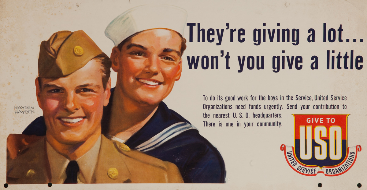 They’re giving a lot... won’t you give a little? USO, Original American WWII Recruiting Poster