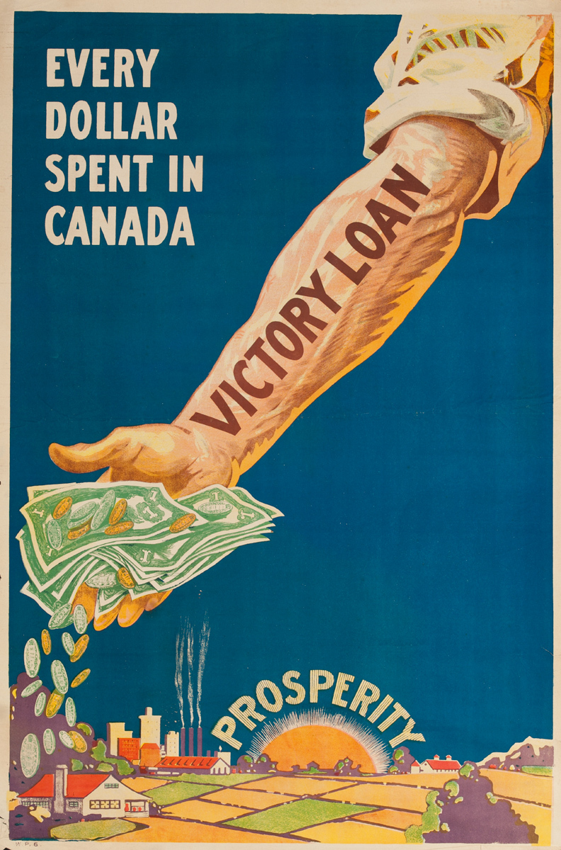 Victory Loan, Every Dollar Spent in Canada, Prosperity, Original Canadian WWI Poster