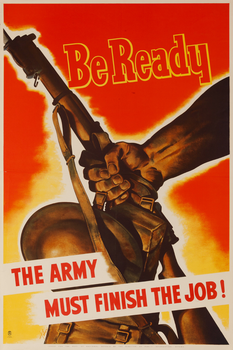 Be Ready, The Army Must Finish the Job, Original Canadian WWII Poster