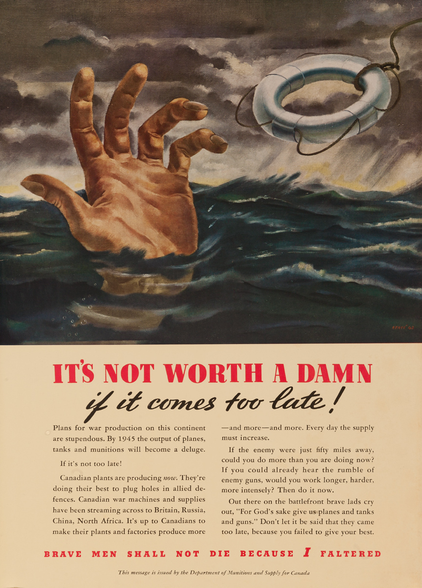 Its not worth damn if it comes too late, Original Canadian WWII Poster