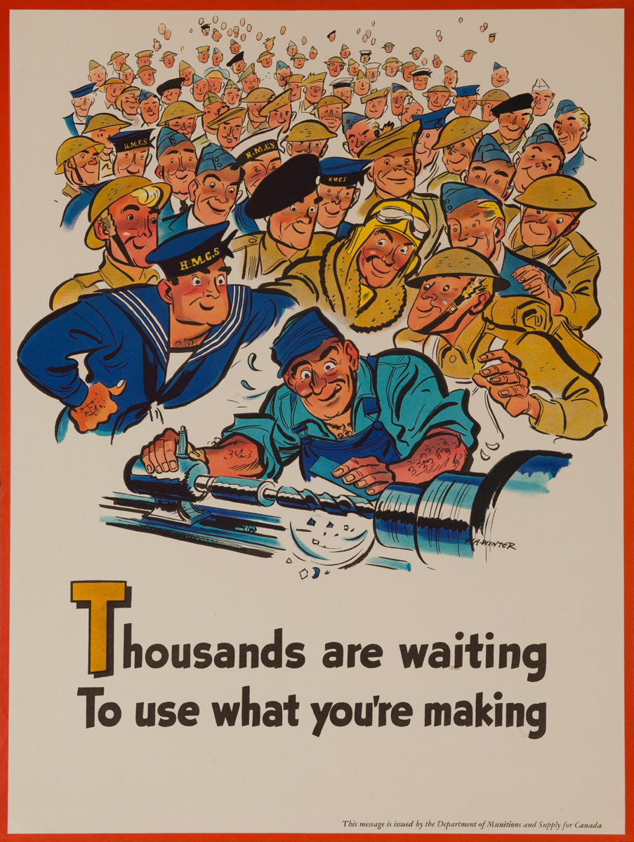 Thousands Are Waiting To Use What You're Making, Original Canadian WWII Poster
