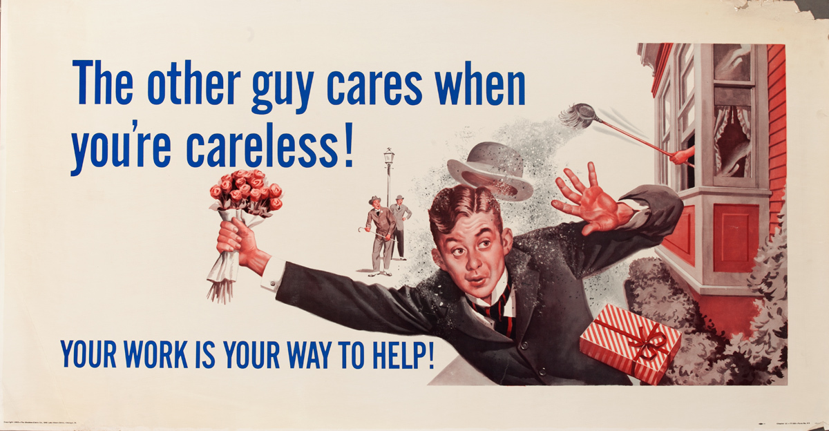 The other guy cares when you're careless!, Your work is your way to help!, Original American Work Incentive Poster