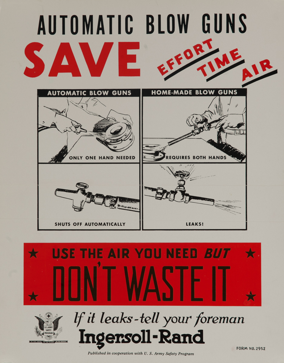 Automatic Blow Guns Save Effort, Time Air, f It Leaks Tell Your Foreman, Ingersoll-Rand, Original WWII Poster