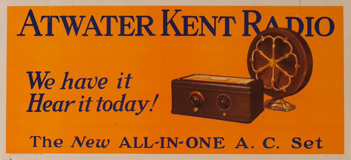 Atwater Kent Radio, Original American Advertising Poster, We have it, Hear it Today!