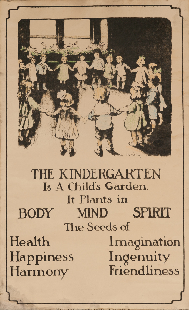The Kindergarten is a Childs Garden It Plants in Body Mind Spirit The Seeds of Health Happiness Harmony Imagination INgenuaity  Friendliness, Original Children's Poster