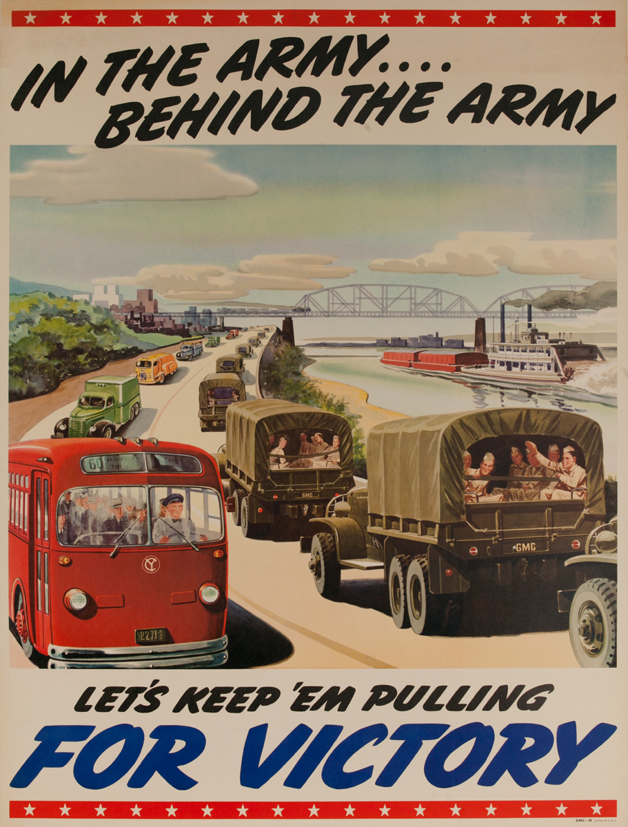 In the Army .... Behind the Army, Let’s Keep ‘em Pulling For Victory Original General Motors WWII Poster