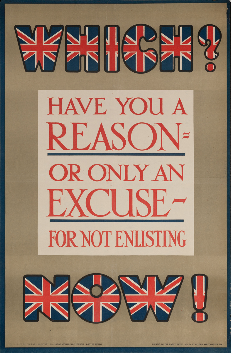 Which? Have you a reason = or only an excuse - For not enlisting Now!, Original British WWI Poster