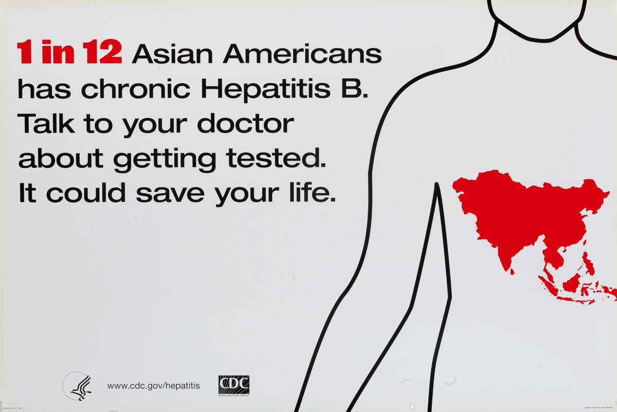 1 in 12 Asian Americans Has Chronic Hepatitis B, Talk to Your Doctor About Getting Tested. Original Centers for Disease Control and Prevention Health Poster