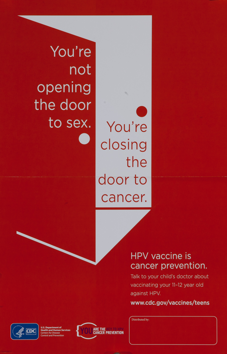 You're not opening the door to sex, You're closing the door to cance. Original Centers for Disease Control and Prevention Health Poster