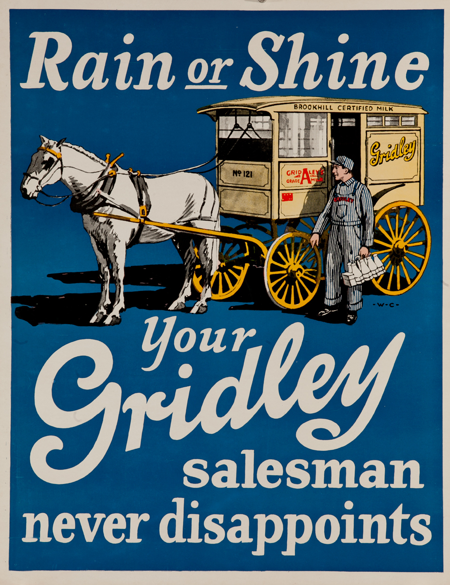 Rain or Shine Your Gridley Salesman Never Disappoints, Original American Milk Pioster