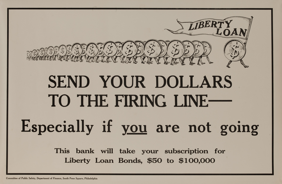 Send Your Dollars to the Firing Line, Especially if You are Not Going, Original American WWI Liberty Loan Poster