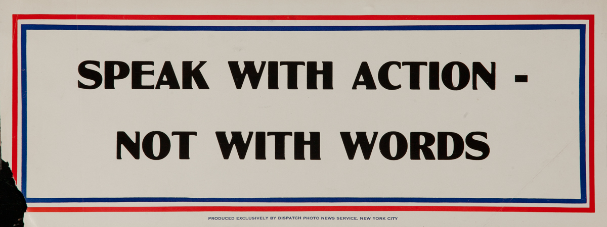 Speak with your action - Not with words, WWII Motivational Poster