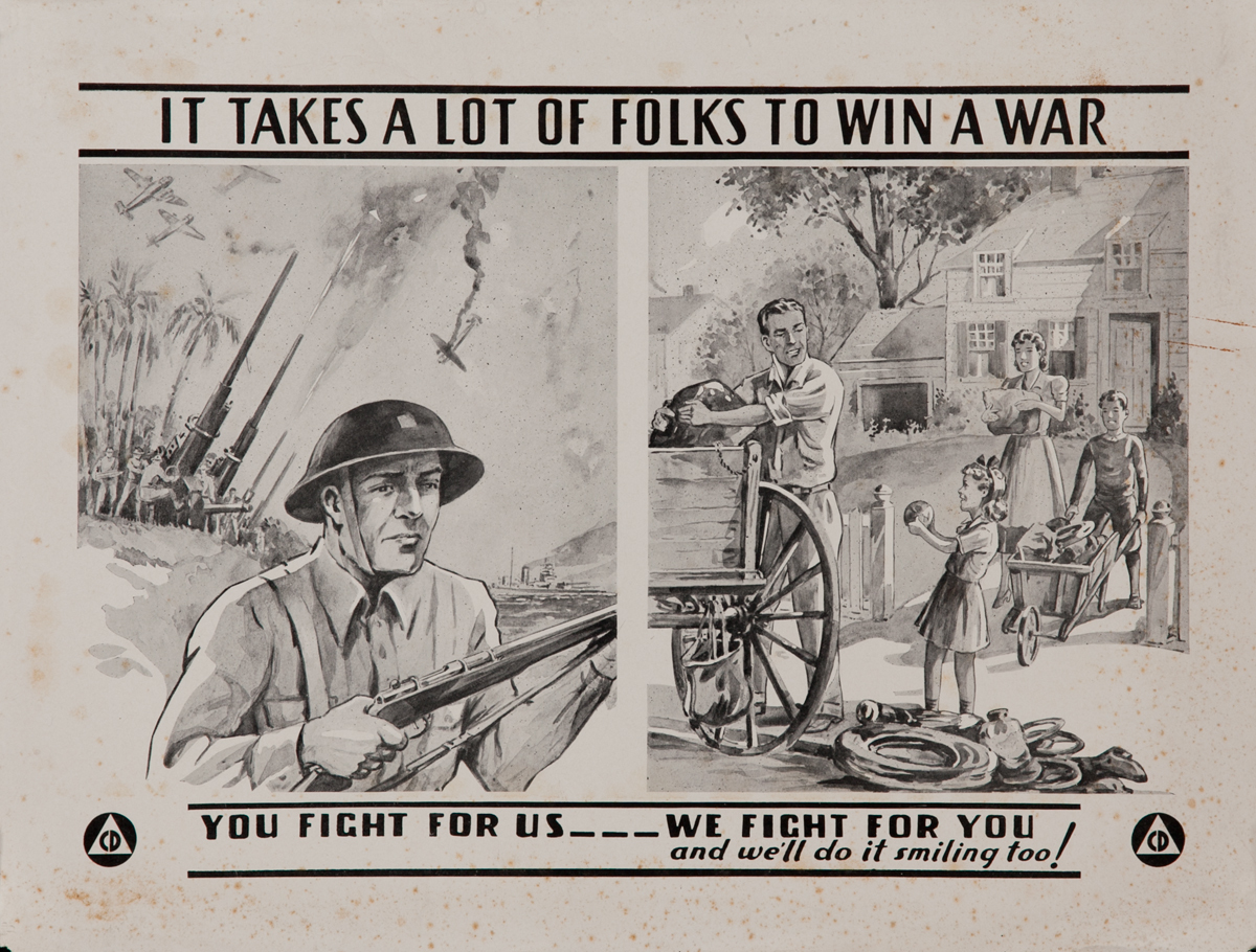 It takes a lot of folks to win a war<br> You fight for us, We fight for you, and well do it smiling too!<br>WWII Civil Defense Poster