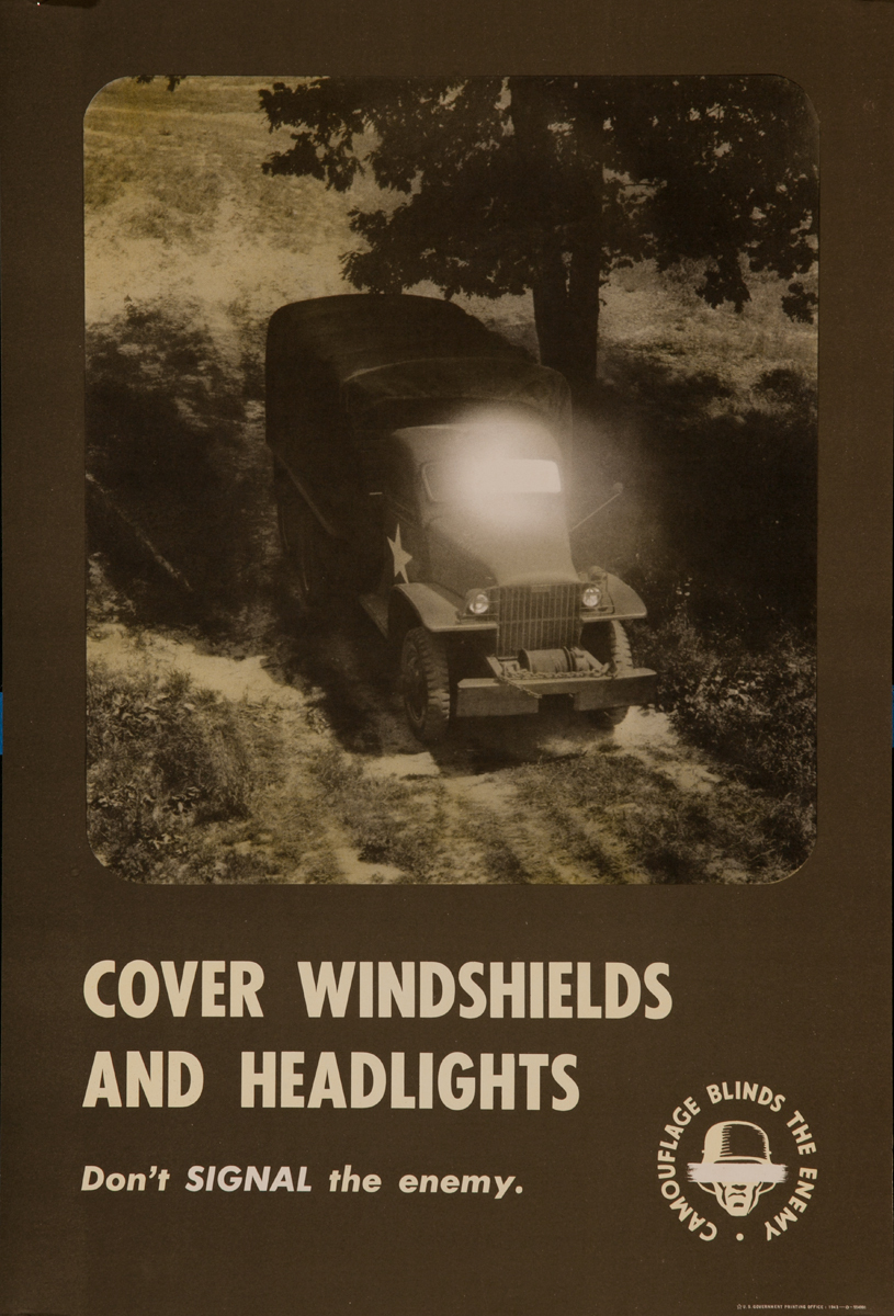 Camouflage Blinds the Enemy, Cover Windshields and Headlights, Don't Signal the Enemy. <br><br>WWII Training Poster