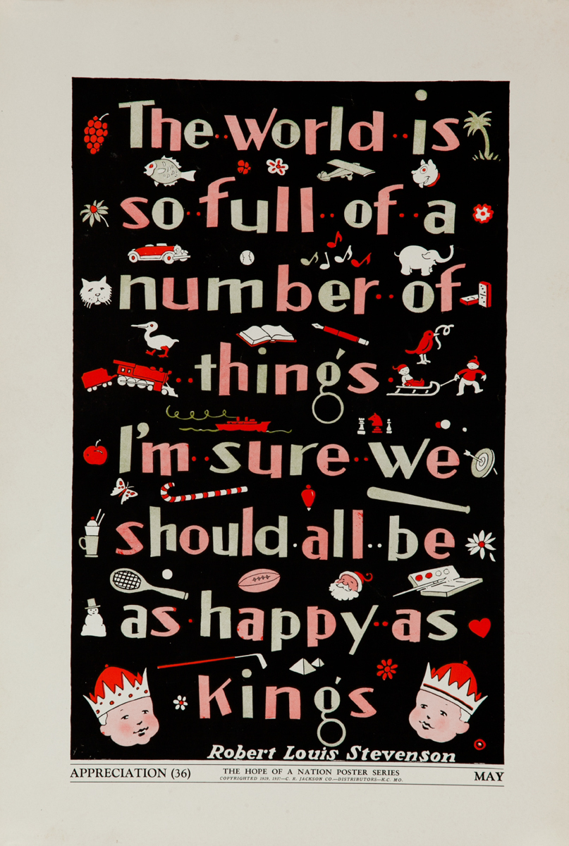 Original American Hope of A Nation Citizenship Poster 38, <br>The world is so full of a number of things, I'm sure we should all be happy as Kings<br>Robert Louis Stevenson 