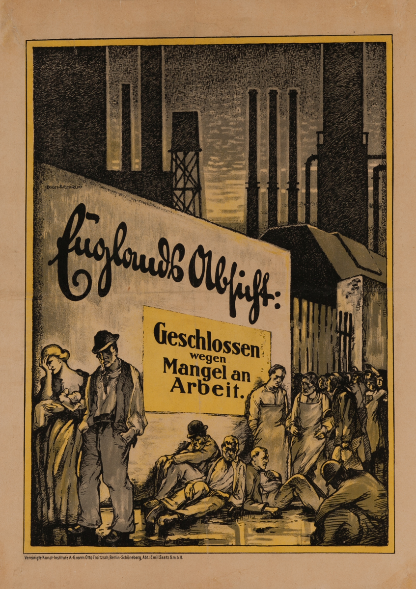 Geschlossen Wegen Mangel an Arbeit - Closed Due to Lack of Work<br>German World War I Poster