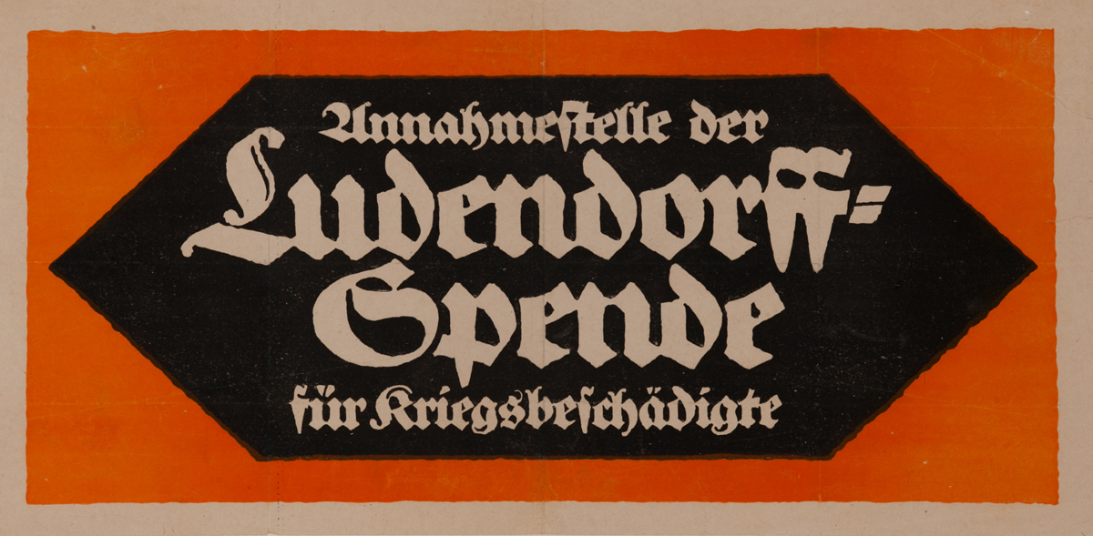 Annahmestelle der Ludendorff Spende für Kriegsbeschädigte<br>German World War I Poster