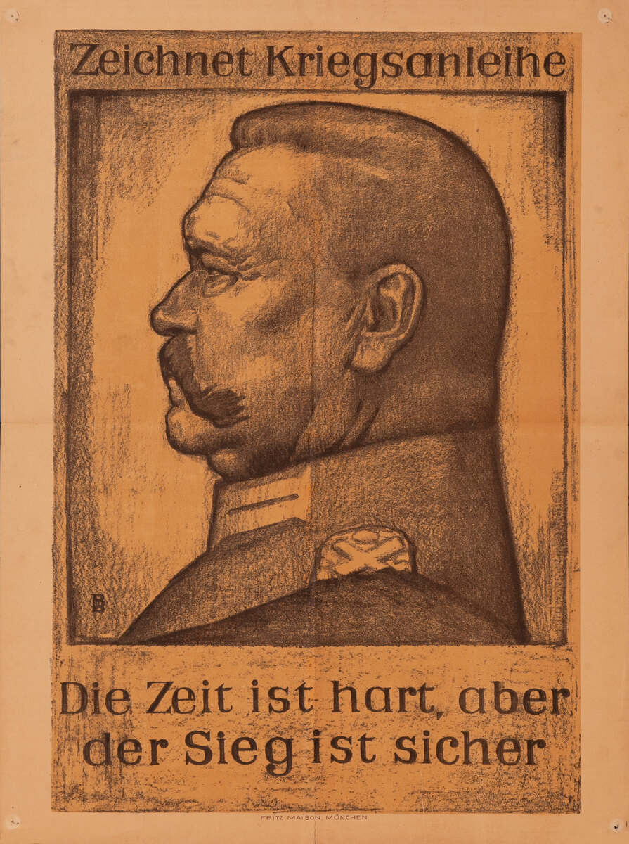 Zeichnet Kriegsanleihe Die Zeit ist hart, aber der Sieg ist sicher<br>German World War I Poster