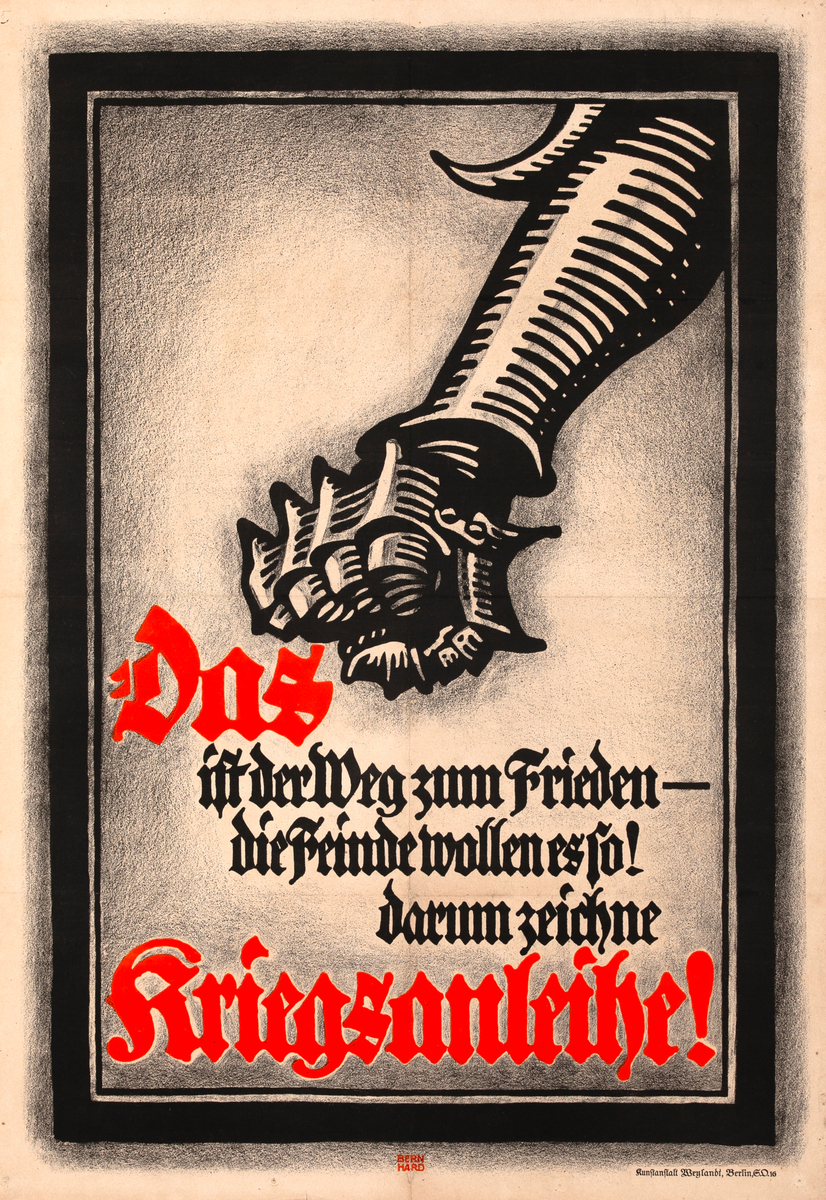 Das ist der Weg zum Frieden -- die Feinde wollen es so! Darum zeiche Kriegsanleihe!<br>German WWI Bond Poster