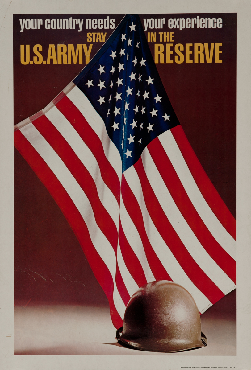 Your country needs your experience, Stay in the U.S. Army Reserves<br>Vietnam War Era Recruiting Poster